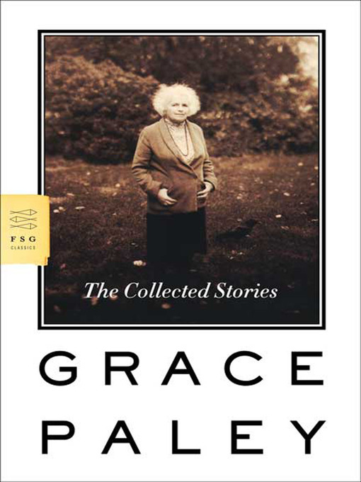 Title details for The Collected Stories by Grace Paley - Wait list